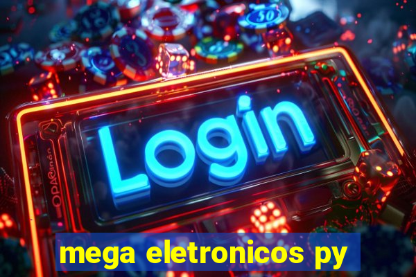 mega eletronicos py